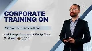 Advanced MS Excel - Corporate training - Arab Bank for Investment & Foreign Trade (Al Masraf)
