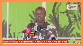 Gachagua: Leaders from northern Kenya are enjoying life in Nairobi as the people suffer from hunger