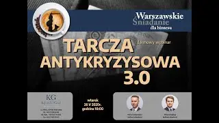 [WEBINAR] Warszawskie Śniadanie dla Biznesu - Tarcza Antykryzysowa 3.0