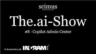 The.ai-Show #8: Copilot Admin Center