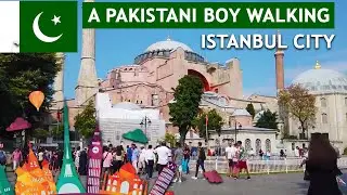 Pakistani Boy Walking In Istanbul City Turkey During Ramadan -Travel Vlog-Urdu