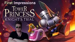 My First Impressions with Tower Princess: Knight's Trial! Better than a real Princess!