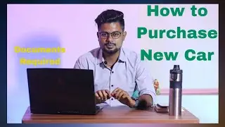 How to purchase a new car? || What documents require for loan || First time car buy?
