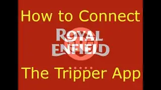 Royal Enfield Tripper Navigation - Connecting Royal Enfield App to the Tripper Navigation 2/Many
