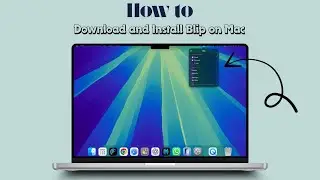 How to Download and Install Blip on Mac