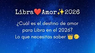 Libra❤️Amor✨2026: &iquest;Cu&aacute;l es el destino de amor para Libra en el 2026? Lo que necesitas saber 👑🙂&zwj;&harr;️