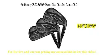 Review Callaway Golf 2019 Apex Pro Smoke Irons Set