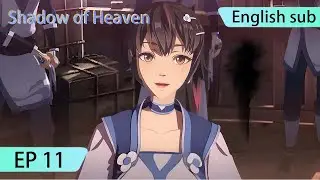 ENG SUB | Shadow of Heaven [EP11]