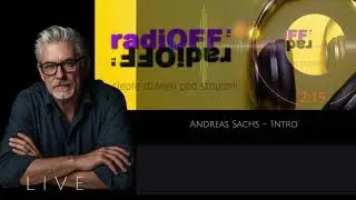 radiOFF &trade; . LIVE : Andreas Sachs - 'Intro'