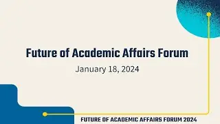 2024 Future of Academic Affairs Forum