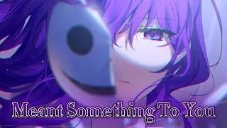 [Nightcore] Meant Something To You (Crypto & KnownAsNat)