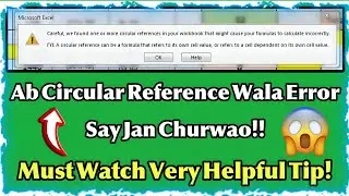 Careful, we found one or more circular reference in your workbook In Excel How To Fix Error!!