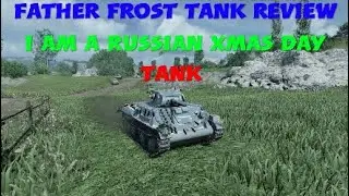 Father Frost tank review I am a Russian Xmas day Tank / World of Tanks console