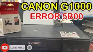 Canon G1000 Error 5B00 How to fix