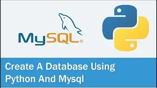Create A Database Using Python And Mysql