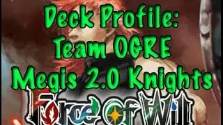 Force of Will (TCG) Deck Profile: Team OGRE Melgis 2.0 Knights