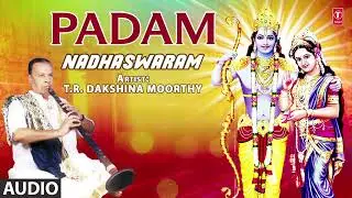 PADAM - AUDIO SINGLE-NADHASWARAM | T. R. Dakshina Moorthy| Marriage Songs| Carnatic Music|