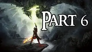 Dragon Age: Inquisition Walkthrough Gameplay Part 6 - Rifts on the Outskirts
