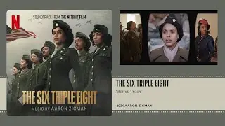 The Six Triple Eight | Bonus Track | Aaron Zigman (2024)
