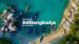 EXOTIC BANGKA - Video Promosi Wisata Bangka