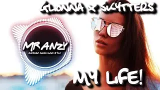 Glionna x Skytters - My Life (Extended Mix) (Best Future House) Mr Anzy