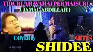 Tidurlah Wahai Permaisuri -(Jamal Abdillah) Cover by Shidee