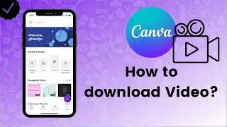 How to Download Video in Canva? - Canva Tips