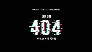 ERROR 404 - HUMAN NOT FOUND | Department Magazine 2023-24