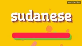 SUDANESE - HOW TO PRONOUNCE SUDANESE? #sudanese