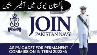 Join Pakistan Navy as PN Cadet for Permanent Commission 2023 A | Pakistan Navy Officer Job 2022