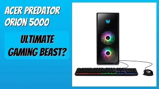 REVIEW (2026): Acer Predator Orion 5000. Features