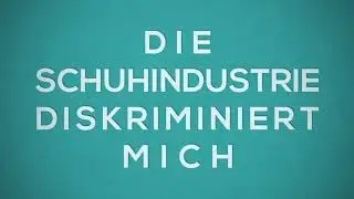 Die Schuhindustrie diskriminiert mich