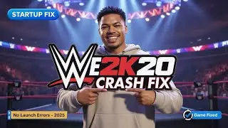 WWE 2K20 Not Launching? Fix Crash on Startup (2025) | 100% Working Solutions
