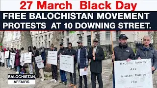 27 March Black Day:  Free Baloch Movement Protests in London.