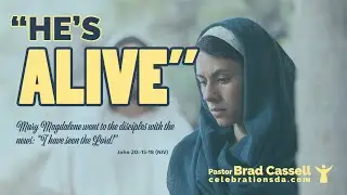 April 16, 2022  - He's Alive  - Pastor Brad Cassell - Complete