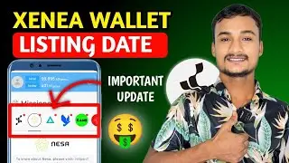 Xenea Wallet listing Update Today. | Xenea Wallet Camping Update 🚨 |New Update 