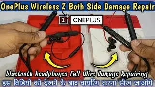OnePlus Bullets Wireless Z Both Side Wire Details & Damage Wiring Repairing
