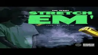 Stretch Em&rsquo; - Tay West