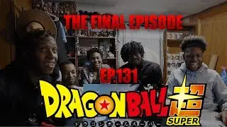 THE FINAL EPISODE: Dragonball super episode 131 Reaction