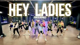 HEY LADIES by Panca Borneo | GELY | ZUMBA | DANCE FITNESS | SENAM
