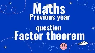 Maths#class-10#previous year questions #factor theorem
