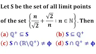 Let S be the Set of all limit points Real Analysis MCQ MA IIT Jam 2020 Mathematics Solution