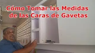 Cómo Tomar las Medidas de Caras de Gavetas