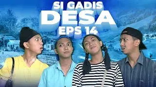 [DRAMA] SI GADIS DESA EPS 14