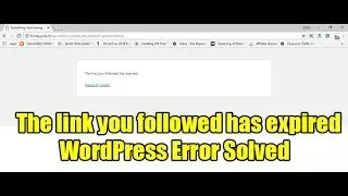 [Fix] The link you followed has expired - Wordpress error message
