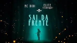 Sai da Frente - MC DIDI part ELITE TECHNIQUE (&aacute;udio oficial)