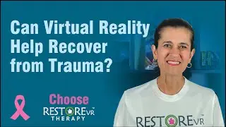 CAN VIRTUAL REALITY HELP RECOVER FROM TRAUMA?