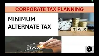 Corporate Tax Planning l Minimum Alternate Tax (MAT) I Bcom Mcom UGC NETJRF l CA CS CMA