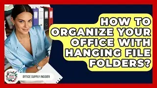 How To Organize Your Office With Hanging File Folders? - Office Supply Insider