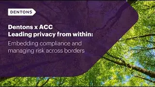 Leading privacy from within: Embedding compliance and managing risk across borders